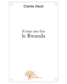 Il était une fois le rwanda