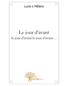 Le jour d'avant le jour...