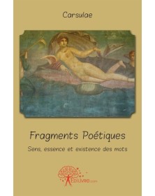 Fragments poétiques - sens,...