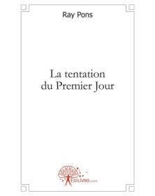 La tentation du premier jour