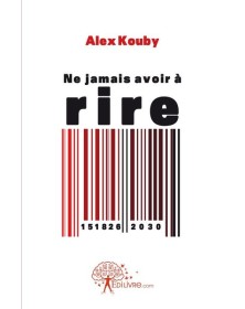 Ne jamais avoir à rire