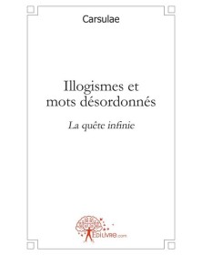 Illogismes et mots désordonnés