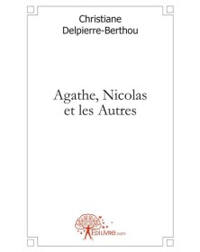 Agathe, nicolas et les autres
