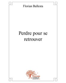 Perdre pour se retrouver