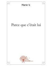 Parce que c'était lui