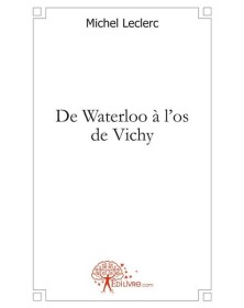 De waterloo à l'os de vichy