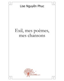 Exil, mes poèmes, mes chansons