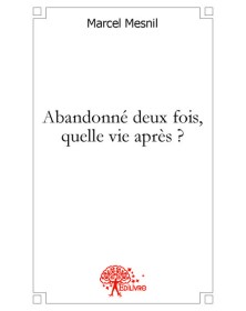 Abandonné deux fois, quelle...