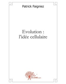 Evolution : l'idée cellulaire