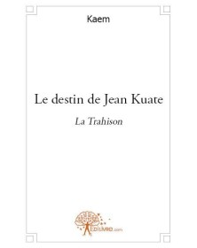 Le destin de jean kuate -...
