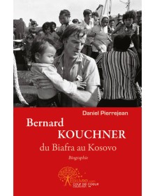 Bernard kouchner, du biafra...