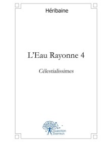 L'eau rayonne 4