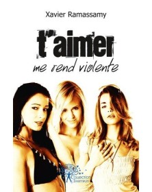 T'aimer me rend violente
