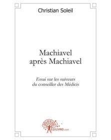 Machiavel après machiavel