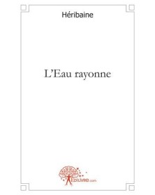 L'eau rayonne