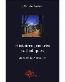 Histoires pas très catholiques