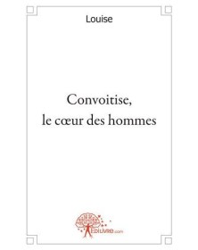 Convoitise, le cur des hommes