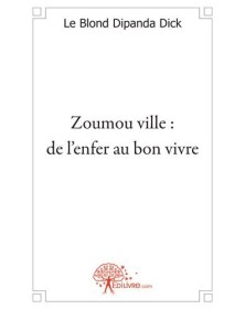 Zoumou ville : de l'enfer...
