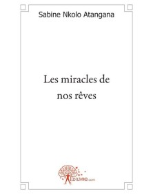 Les miracles de nos rêves