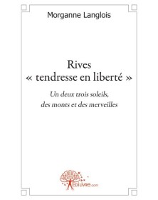 Rives « tendresse en liberté »