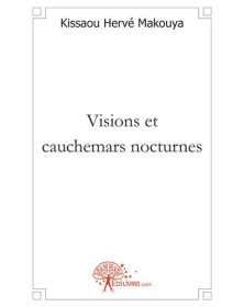 Visions et cauchemars...