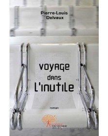 Voyage dans l'inutile