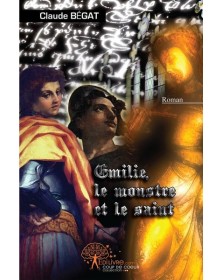 Emilie, le monstre et le saint