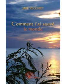 Comment j'ai sauvé le monde