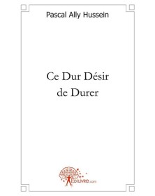 Ce dur désir de durer
