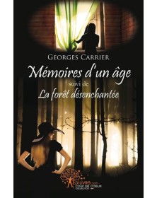Mémoires d'un âge suivi de...