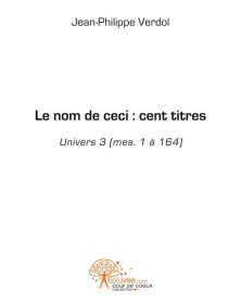 Le nom de ceci : cent titres