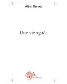 Une vie agitée