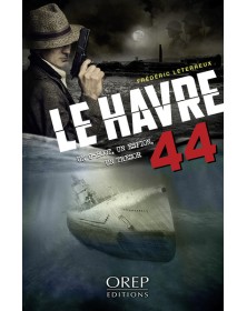 Le Havre 44 - Un U-boot, un...