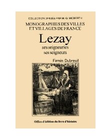 Lezay - ses seigneuries,...
