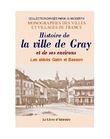 GRAY. HISTOIRE DE LA VILLE...