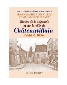 CHATEAUVILLAIN. HISTOIRE DE...