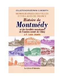 Histoire de Montmédy et des...