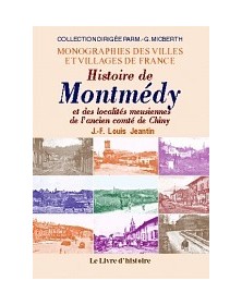 Histoire de Montmédy et des...