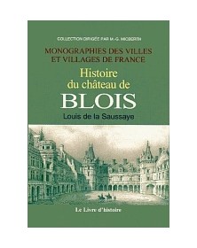 BLOIS (HISTOIRE DU CHATEAU DE)