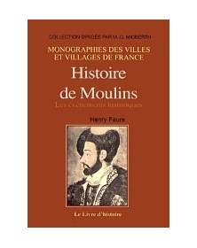 MOULINS (HISTOIRE DE) VOL.I...