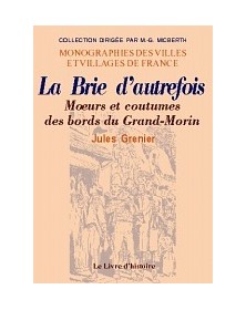 LA BRIE D'AUTREFOIS. MOEURS...