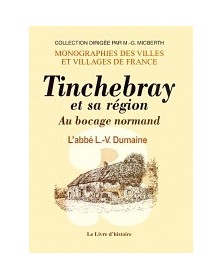 TINCHEBRAY ET SA REGION. AU...