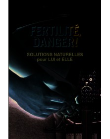 FERTILITE, DANGER !...