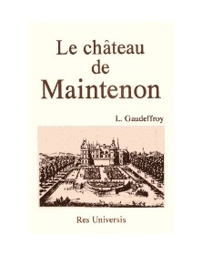 MAINTENON (LE CHATEAU DE)