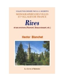 Histoire de Rives, Riomont...