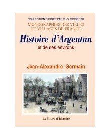 ARGENTAN (HISTOIRE D') ET...