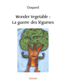 Wonder vegetable : la...