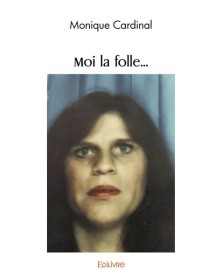 Moi la folle...