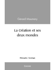 La création et ses deux mondes