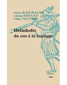 Helmholtz. Du son a la musique
